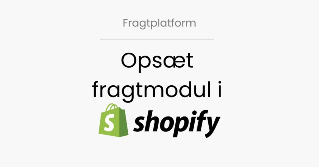 LogiSnap, fragtplatform, opsæt fragtmodul i Shopify