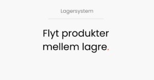 LogiSnap, Lagersystem, flyt produkter mellem lagre
