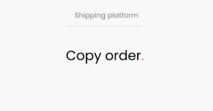 LogiSnap, Shipping platform, copy order