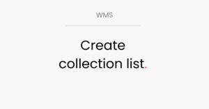 LogiSnap, WMS, create collection list