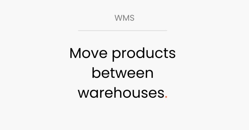 LogiSnap, WMS, move products between warehouses