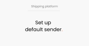 Logisnap, shipping platform, default sender