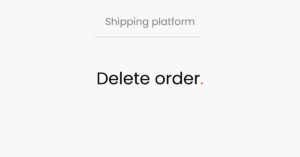 Logisnap, shipping platform, delete order